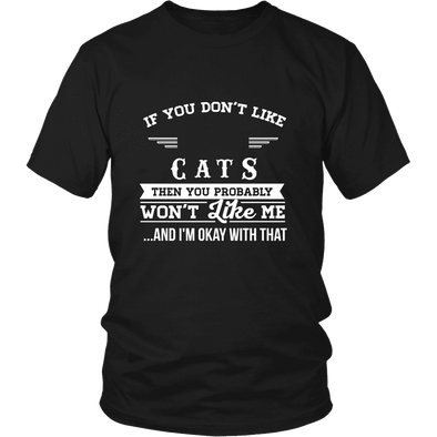 If You Don't Like Cats Then You Won't Like Me Shirts, Hoodie & Tank