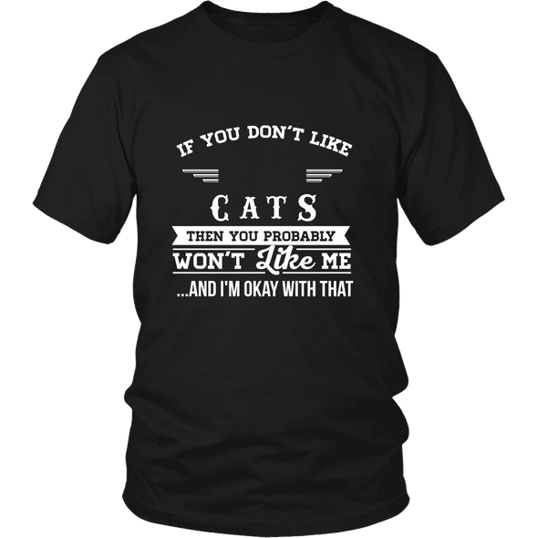 If You Don't Like Cats Then You Won't Like Me Shirts, Hoodie & Tank