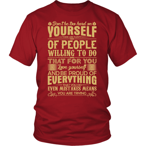 Don't Be Hard On Your Self Tees, Hoodie & Tank