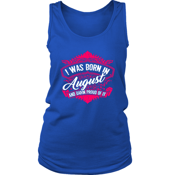 Limited Edition Proud To Be Born In August Shirts