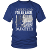 I Asked God For An Angel - Limited Edition Shirt