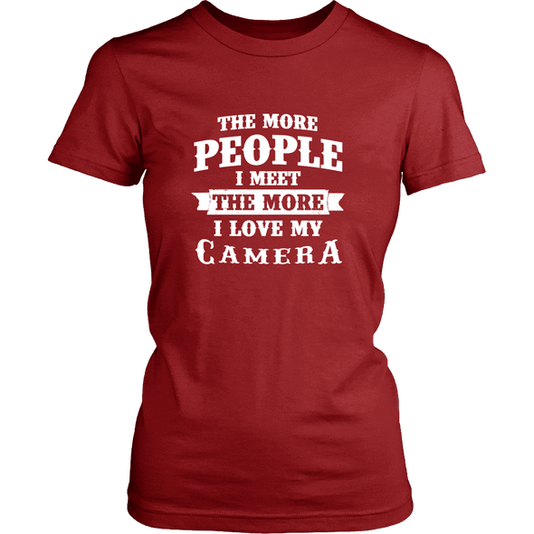 The More People I  Meet The More I Love My Camera Shirts, Hoodie&Tank