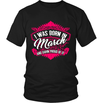 Limited Edition Proud To Be Born In March Shirts