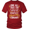 **Limited Edition** Love All Trust Few February Born Shirts