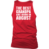 Limited Edition ***Best Grandpa Born In August*** Shirts & Hoodies