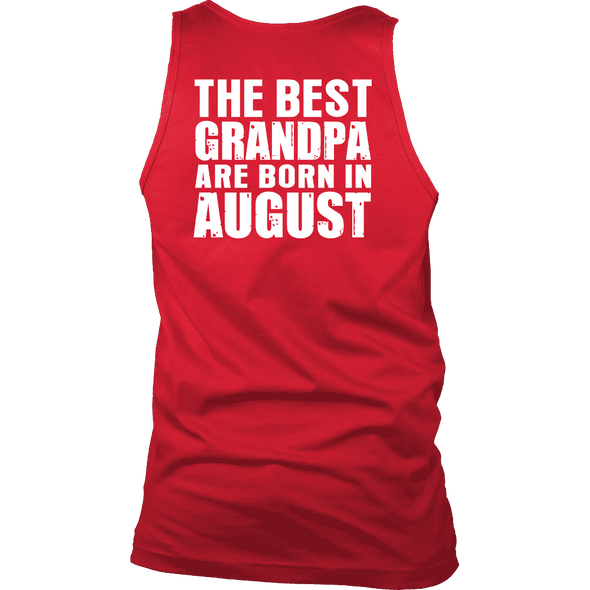 Limited Edition ***Best Grandpa Born In August*** Shirts & Hoodies