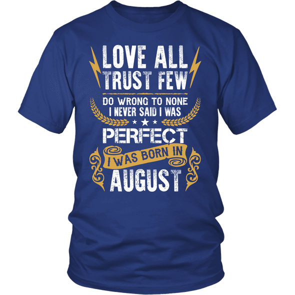 **Limited Edition** Love All Trust Few August Born Shirts
