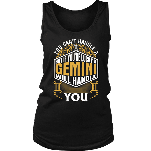 A Gemini Will Handle You ***Limited Shirts***