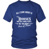 All I Care About Is My Horses - Limited Edition Shirt