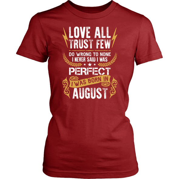 **Limited Edition** Love All Trust Few August Born Shirts