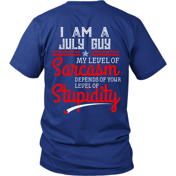 Limited Edition ***July Guy Level Of Sarcasm*** Shirts & Hoodies