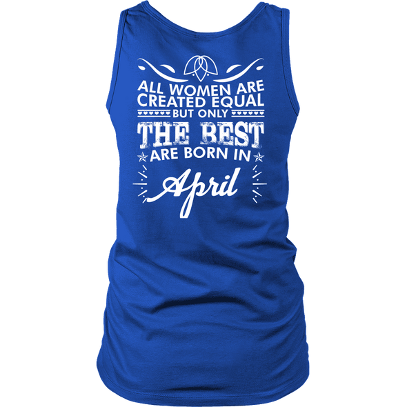 Limited Edition **Best Women Are Born In April** Shirts & Hoodies