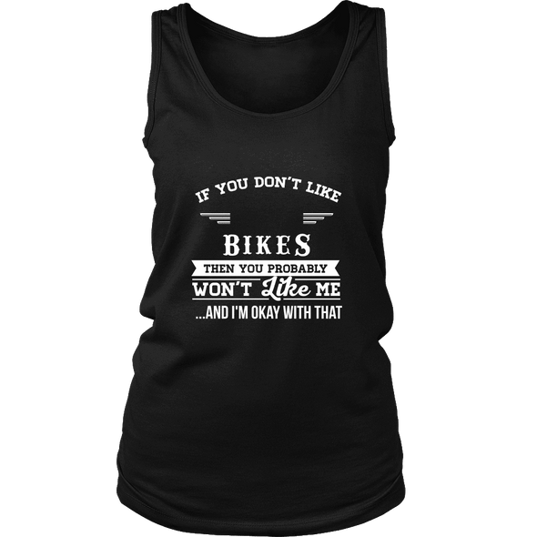 If You Don't Like Bikes Then You Won't Like Me Shirt, Hoodie & Tank