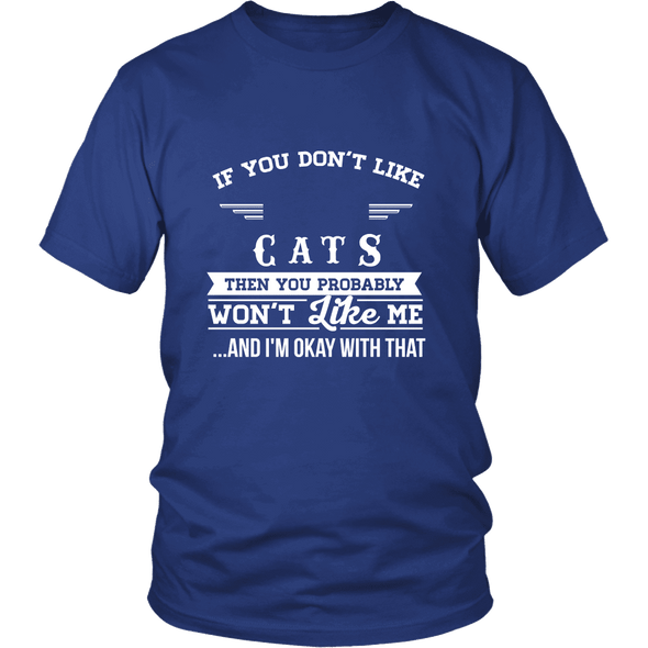 If You Don't Like Cats Then You Won't Like Me Shirts, Hoodie & Tank