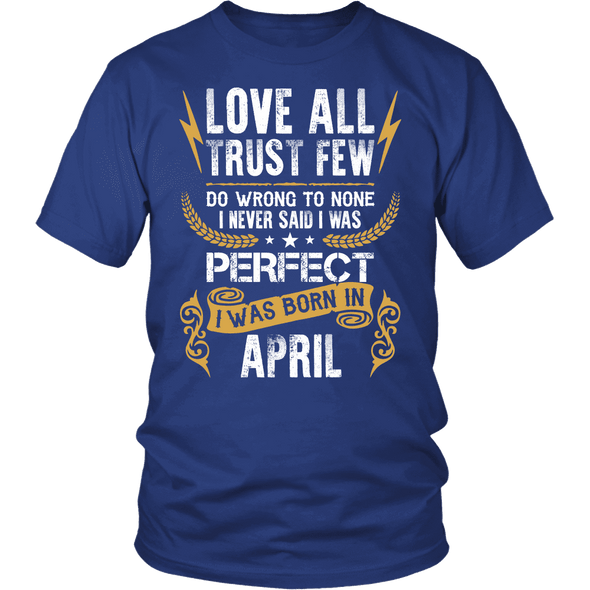 **Limited Edition** Love All Trust Few April Born Shirts