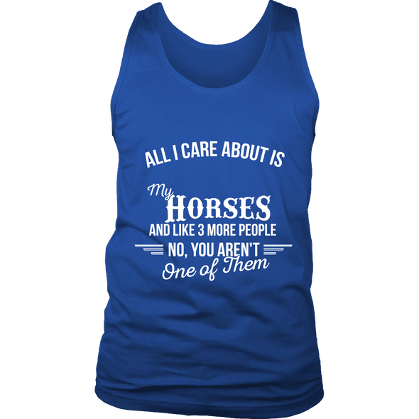 All I Care About Is My Horses - Limited Edition Shirt