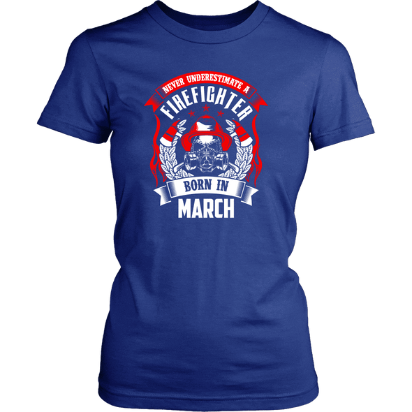 Never Underestimate March Born Firefighter Shirt, Hoodie & Tank