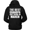 Limited Edition ***Best Grandpa Born In March*** Shirts & Hoodies