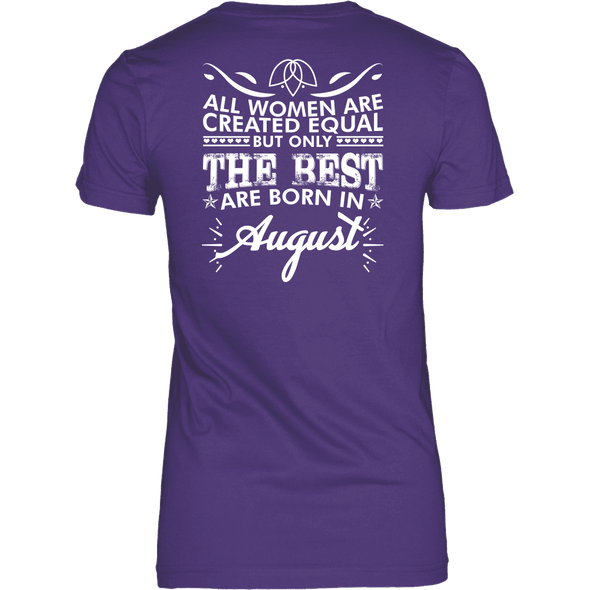Limited Edition **Best Women Are Born In August** Shirts