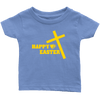 Happy Easter- Limited Edition Infant Shirts