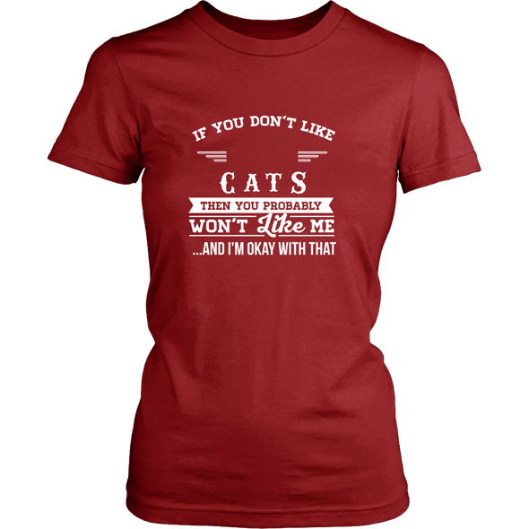 If You Don't Like Cats Then You Won't Like Me Shirts, Hoodie & Tank