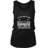 If You Don't Like Knitting Then You Won't Like Me Shirt, Hoodie & Tank