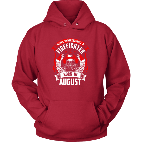 Never Underestimate August Born Firefighter Shirt, Hoodie & Tank