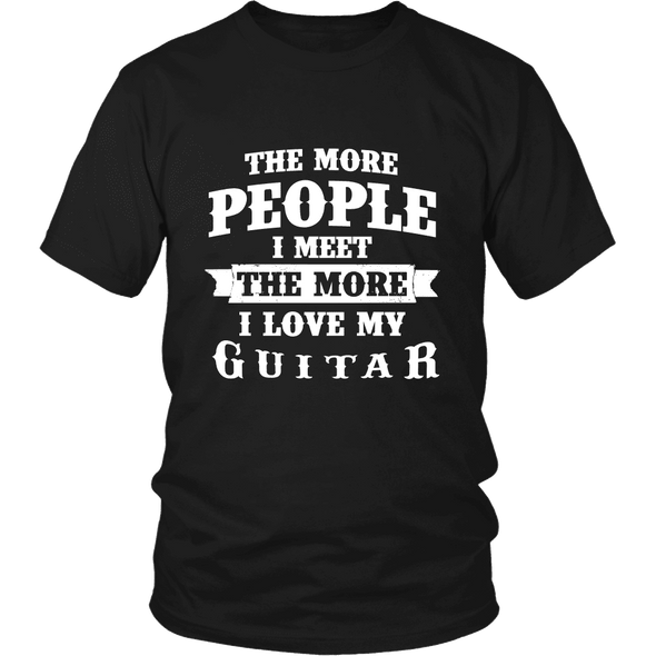 The More People I  Meet The More I Love My Guitar