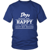 Dogs Make Me Happy - Limited Edition Shirts, Hoodie & Tank