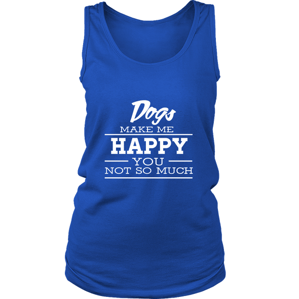 Dogs Make Me Happy - Limited Edition Shirts, Hoodie & Tank