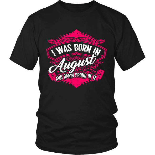 Limited Edition Proud To Be Born In August Shirts