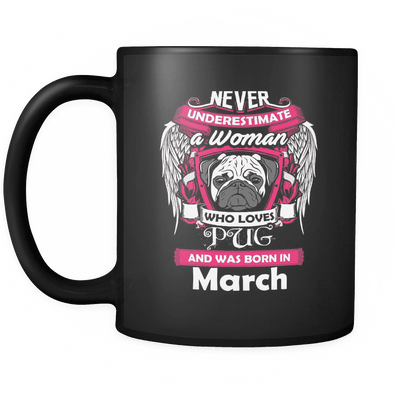 March Women Who Loves Pug Mug