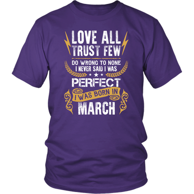 Love All Trust Few March Born Shirts