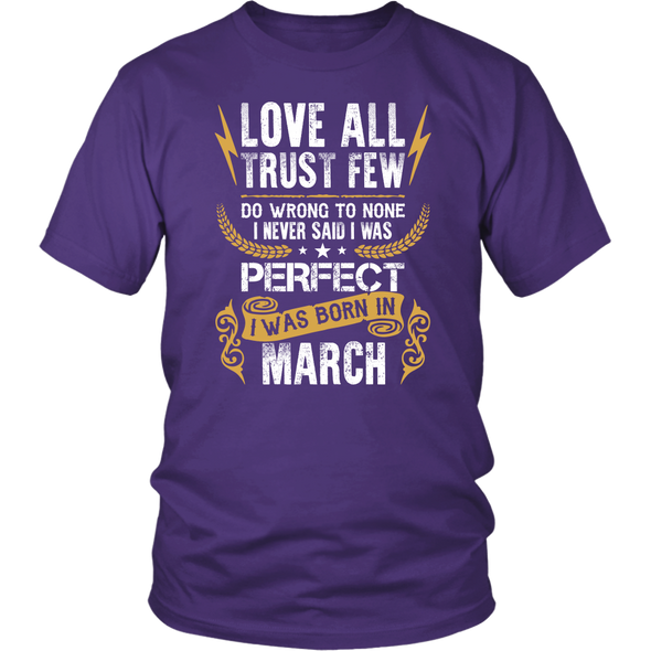 Love All Trust Few March Born Shirts